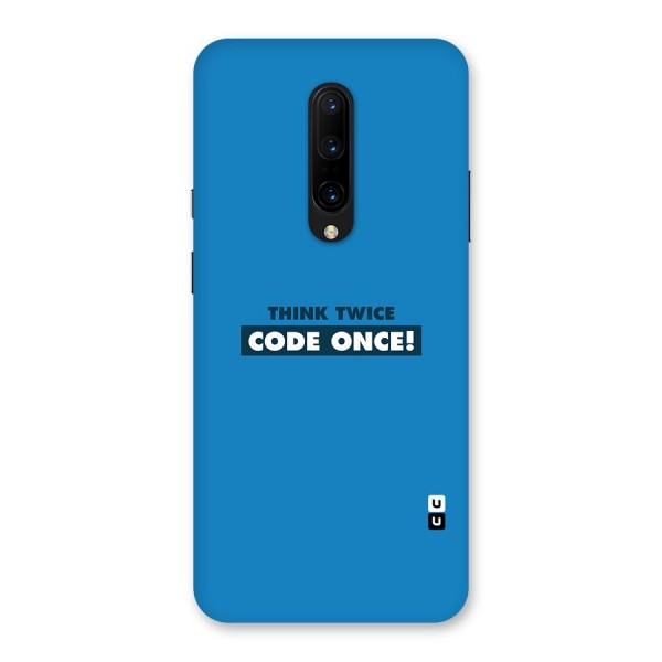 Think Twice Code Once Back Case for OnePlus 7 Pro